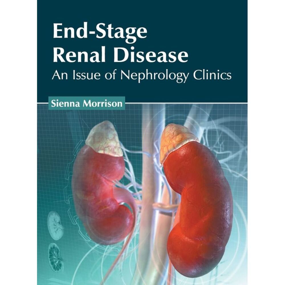 0 - End-Stage Renal Disease: An Issue of Nephrology Cl Blue